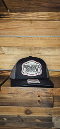 Richardson 112 Hat blk/ch embroidered patch somebody's problem